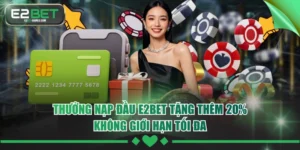 Thưởng Nạp Đầu E2BET