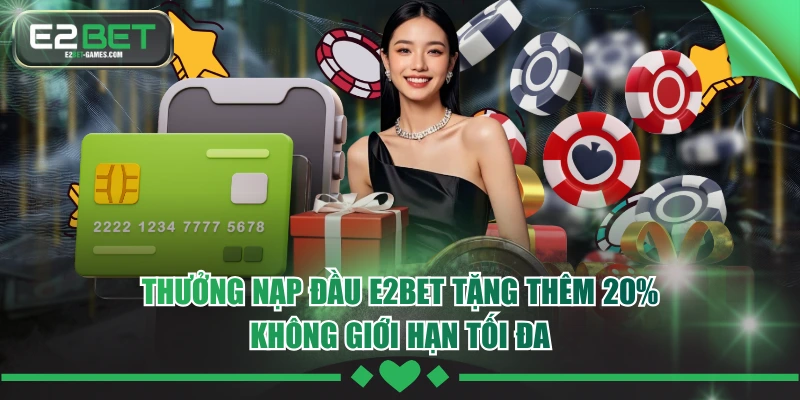 Thưởng Nạp Đầu E2BET