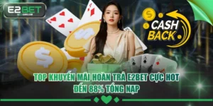 Khuyến Mãi Hoàn Trả E2BET